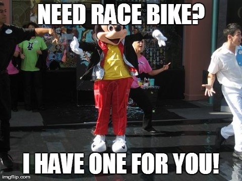 NEED RACE BIKE? I HAVE ONE FOR YOU! | image tagged in mickey mouse pounce | made w/ Imgflip meme maker