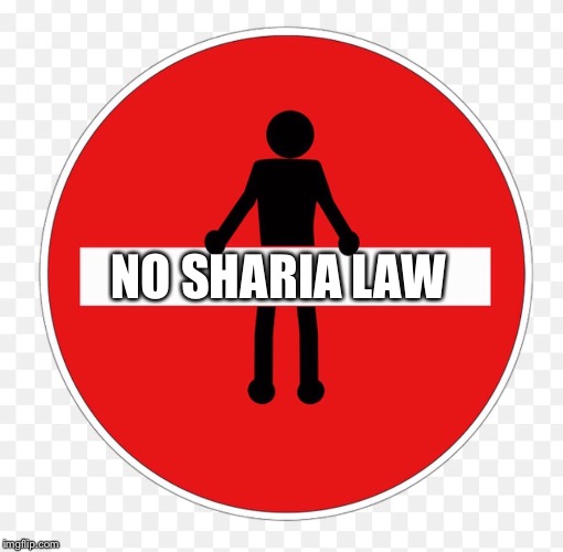RED SIGN | NO SHARIA LAW | image tagged in red sign | made w/ Imgflip meme maker