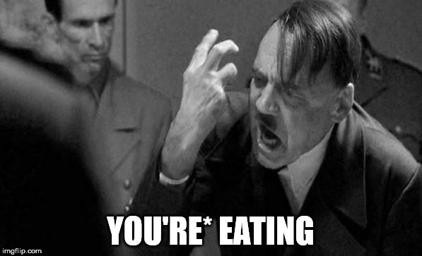 YOU'RE* EATING | made w/ Imgflip meme maker
