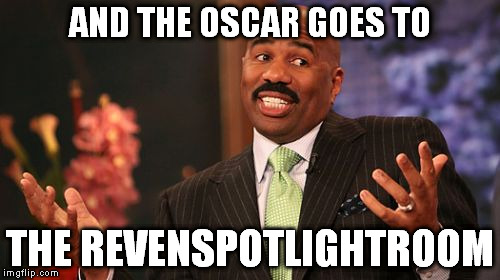 AND THE OSCAR GOES TO; THE REVENSPOTLIGHTROOM | image tagged in memes,steve harvey | made w/ Imgflip meme maker