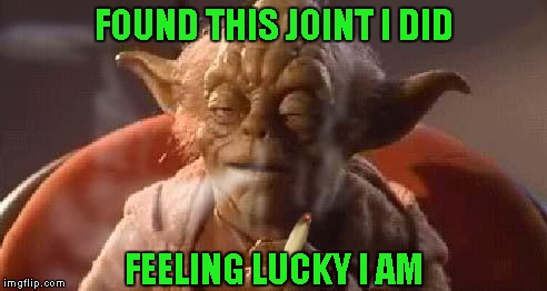 FOUND THIS JOINT I DID FEELING LUCKY I AM | made w/ Imgflip meme maker