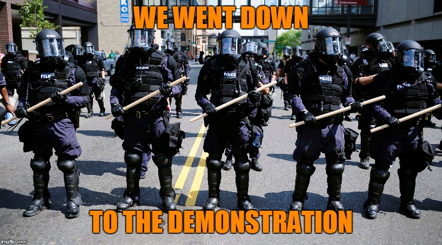 WE WENT DOWN TO THE DEMONSTRATION | made w/ Imgflip meme maker