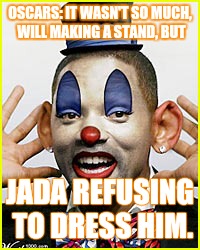 Oscars 2016 Will Smith | OSCARS: IT WASN'T SO MUCH, WILL MAKING A STAND, BUT; JADA REFUSING TO DRESS HIM. | image tagged in oscars boycott | made w/ Imgflip meme maker