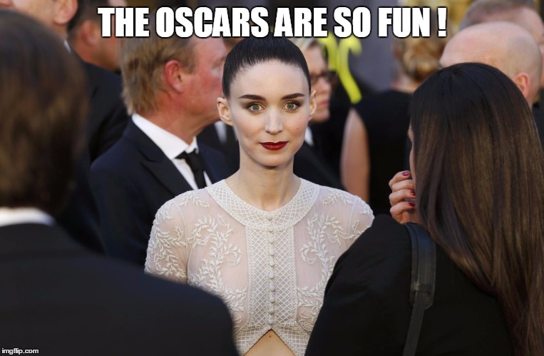 Rooney Mara | THE OSCARS ARE SO FUN ! | image tagged in rooney mara | made w/ Imgflip meme maker