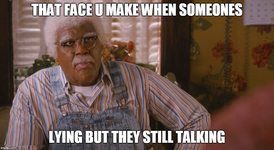 medea | THAT FACE U MAKE WHEN SOMEONES; LYING BUT THEY STILL TALKING | image tagged in medea | made w/ Imgflip meme maker