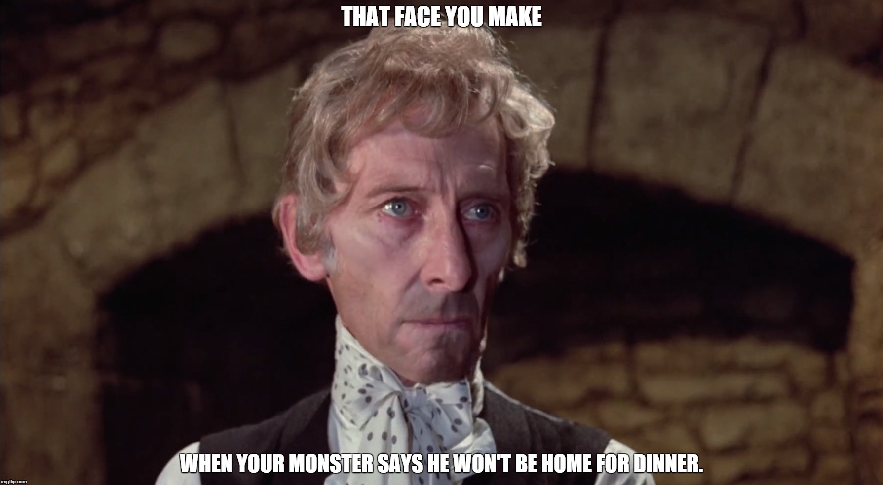 But dad, I'm eating out tonight. | THAT FACE YOU MAKE; WHEN YOUR MONSTER SAYS HE WON'T BE HOME FOR DINNER. | image tagged in hammer horror,scary | made w/ Imgflip meme maker