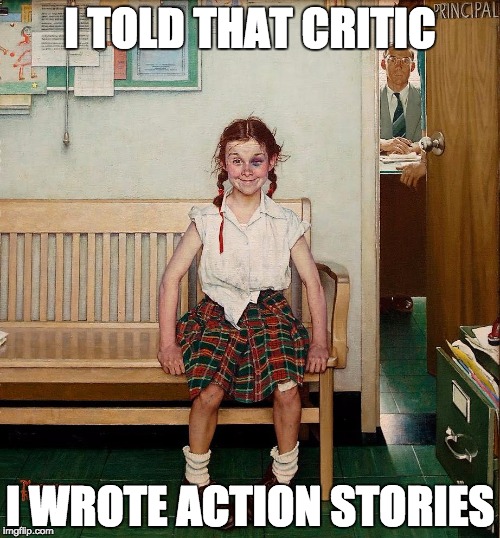 Black Eye | I TOLD THAT CRITIC; I WROTE ACTION STORIES | image tagged in norman rockwell | made w/ Imgflip meme maker