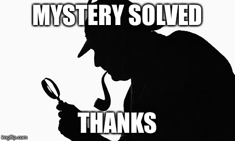 MYSTERY SOLVED THANKS | made w/ Imgflip meme maker