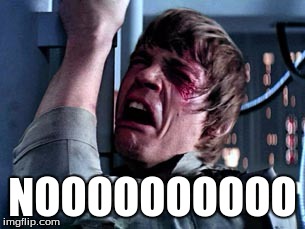 Luke Skywalker Noooo | NOOOOOOOOOO | image tagged in luke skywalker noooo | made w/ Imgflip meme maker