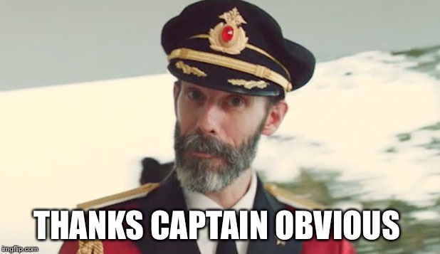captain obvious  | THANKS CAPTAIN OBVIOUS | image tagged in captain obvious | made w/ Imgflip meme maker