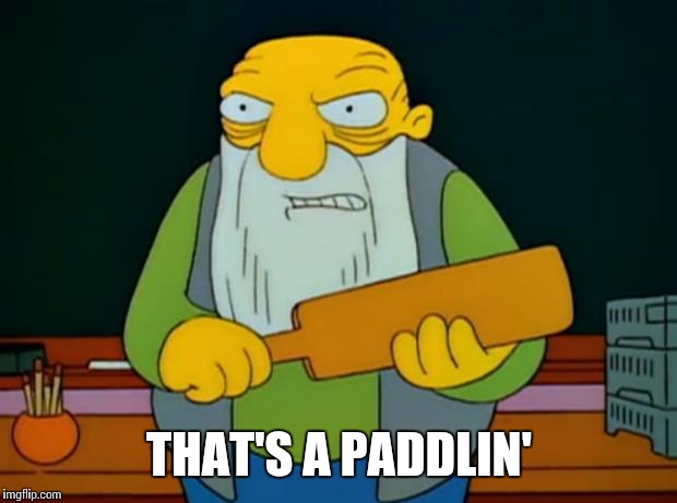 THAT'S A PADDLIN' | made w/ Imgflip meme maker