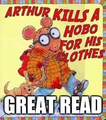 arthur read | GREAT READ | image tagged in arthur | made w/ Imgflip meme maker