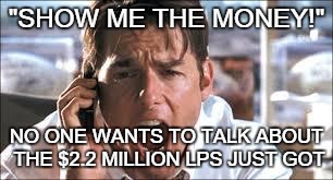 NET GAINS FOR GROSS UNDERFUNDING | "SHOW ME THE MONEY!"; NO ONE WANTS TO TALK ABOUT THE $2.2 MILLION LPS JUST GOT | image tagged in show me the money,school | made w/ Imgflip meme maker