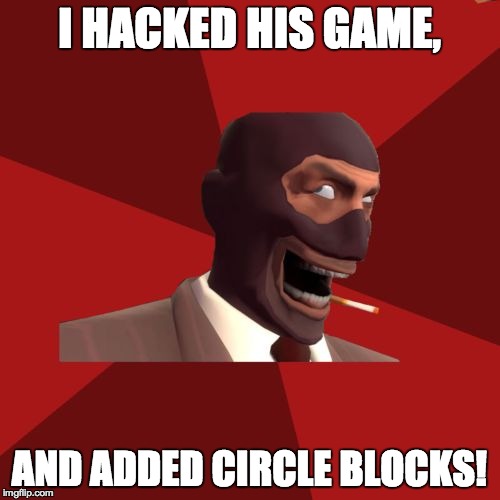 I HACKED HIS GAME, AND ADDED CIRCLE BLOCKS! | made w/ Imgflip meme maker