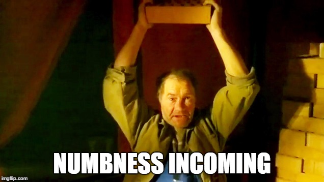 NUMBNESS INCOMING | made w/ Imgflip meme maker