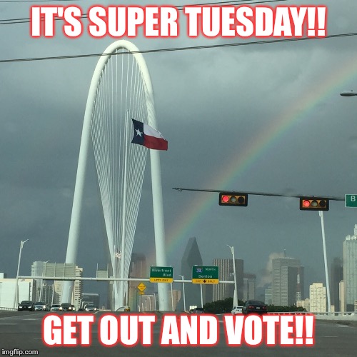 GO VOTE!! | IT'S SUPER TUESDAY!! GET OUT AND VOTE!! | image tagged in vote | made w/ Imgflip meme maker