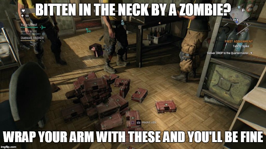 Dying Light Logic | BITTEN IN THE NECK BY A ZOMBIE? WRAP YOUR ARM WITH THESE AND YOU'LL BE FINE | image tagged in dying light logic | made w/ Imgflip meme maker