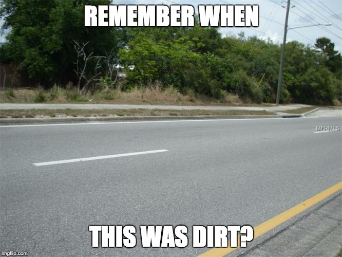 REMEMBER WHEN; THIS WAS DIRT? | made w/ Imgflip meme maker