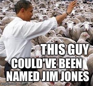 THIS GUY COULD'VE BEEN NAMED JIM JONES | made w/ Imgflip meme maker