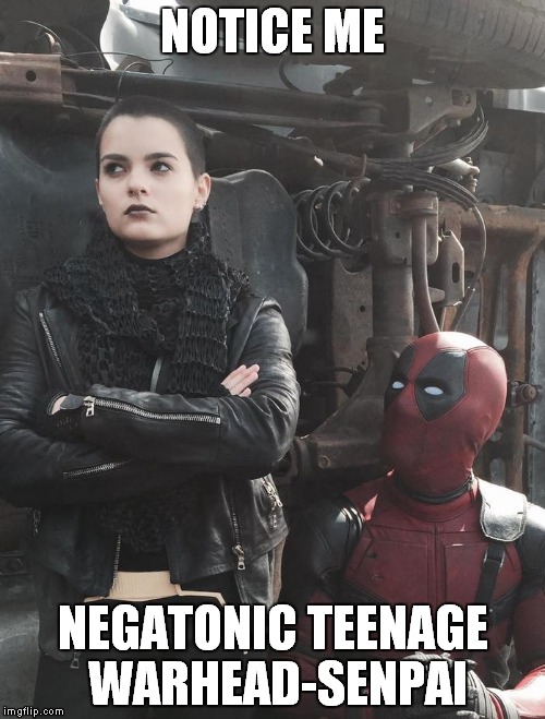 NOTICE ME; NEGATONIC TEENAGE WARHEAD-SENPAI | image tagged in notice me | made w/ Imgflip meme maker