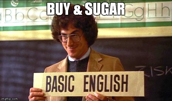 BUY & SUGAR | made w/ Imgflip meme maker