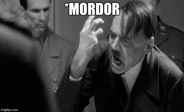 *MORDOR | made w/ Imgflip meme maker