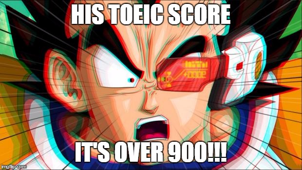 IT'S OVER 9000! | HIS TOEIC SCORE; IT'S OVER 900!!! | image tagged in it's over 9000 | made w/ Imgflip meme maker