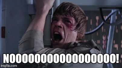 luke | NOOOOOOOOOOOOOOOOO! | image tagged in luke | made w/ Imgflip meme maker