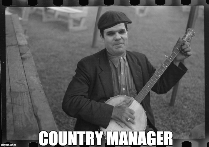 Country Manager | COUNTRY MANAGER | image tagged in country,manager | made w/ Imgflip meme maker