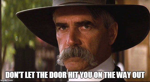 DON'T LET THE DOOR HIT YOU ON THE WAY OUT | made w/ Imgflip meme maker