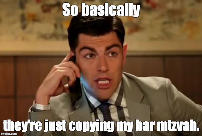 So basically; they're just copying my bar mtzvah. | made w/ Imgflip meme maker