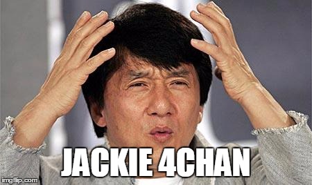 JACKIE 4CHAN | made w/ Imgflip meme maker