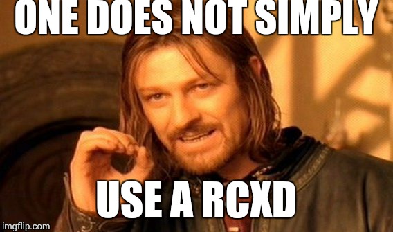 One Does Not Simply | ONE DOES NOT SIMPLY; USE A RCXD | image tagged in memes,one does not simply | made w/ Imgflip meme maker