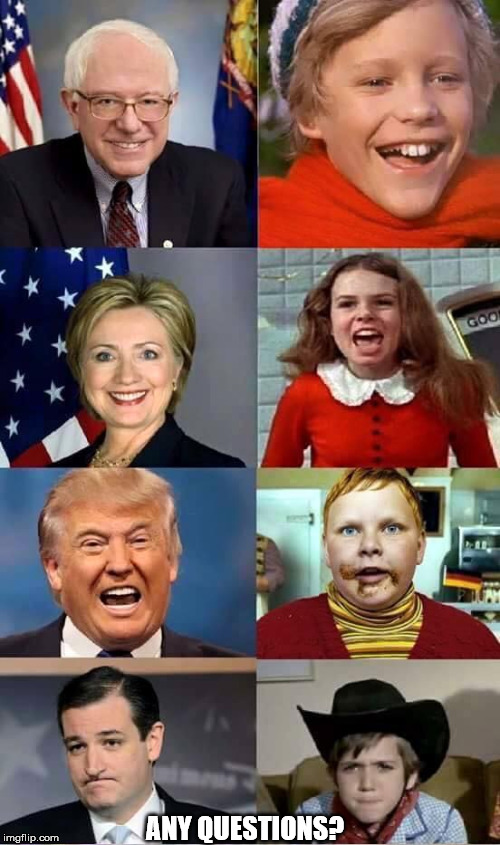 Political Comparison | ANY QUESTIONS? | image tagged in politics,willy wonka,bernie sanders,hillary clinton,donald trump,ted cruz | made w/ Imgflip meme maker