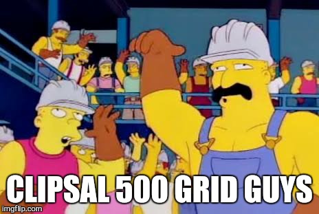       grid guys at the adelaide  clipsal 500  | CLIPSAL 500 GRID GUYS | image tagged in memes,clipsal500,grid guys,mix 1023 fm,adelaide | made w/ Imgflip meme maker