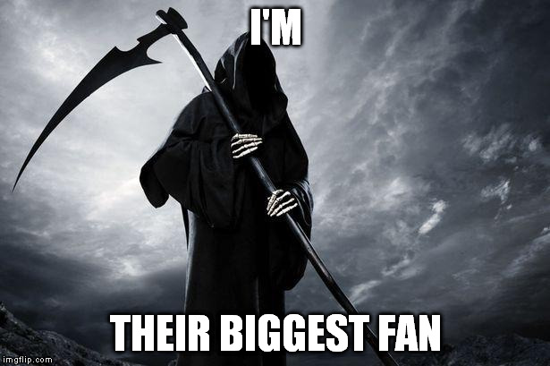 I'M THEIR BIGGEST FAN | made w/ Imgflip meme maker