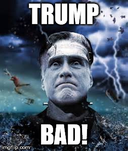 Frankenromney | TRUMP; BAD! | image tagged in romney,trump | made w/ Imgflip meme maker