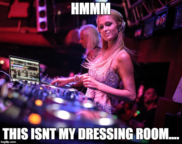 Paris Hilton lost again. | HMMM; THIS ISNT MY DRESSING ROOM.... | image tagged in paris hilton | made w/ Imgflip meme maker