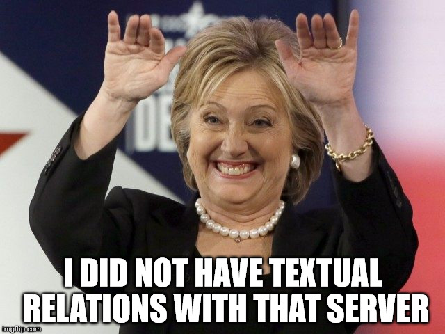 I DID NOT HAVE TEXTUAL RELATIONS WITH THAT SERVER | made w/ Imgflip meme maker