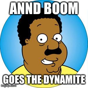ANND BOOM GOES THE DYNAMITE | made w/ Imgflip meme maker