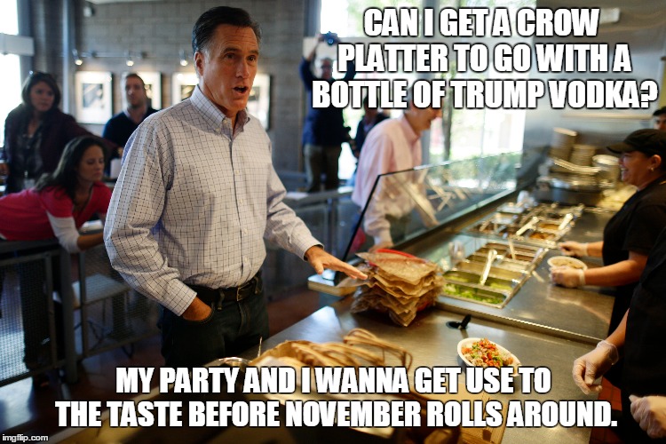  CAN I GET A CROW PLATTER TO GO WITH A BOTTLE OF TRUMP VODKA? MY PARTY AND I WANNA GET USE TO THE TASTE BEFORE NOVEMBER ROLLS AROUND. | image tagged in mitt romney,donald trump,2016 presidential candidates,trump 2016 | made w/ Imgflip meme maker