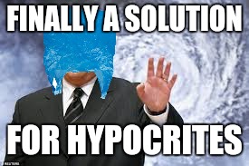 FINALLY A SOLUTION FOR HYPOCRITES | made w/ Imgflip meme maker