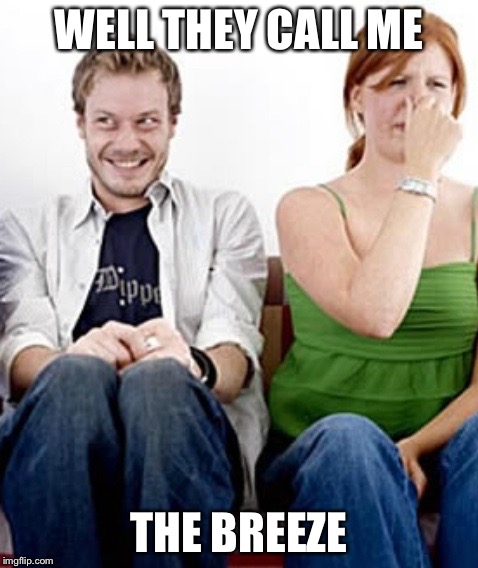 WELL THEY CALL ME THE BREEZE | made w/ Imgflip meme maker
