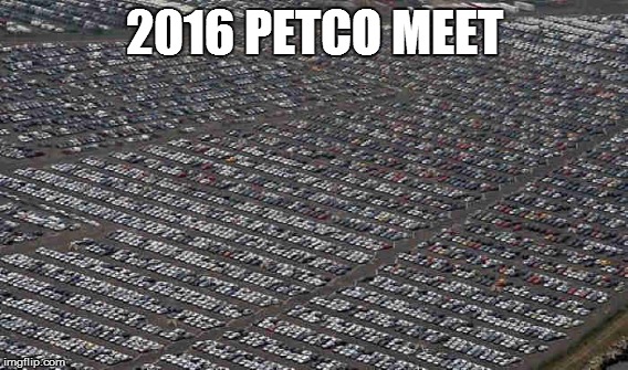 2016 PETCO MEET | image tagged in car meet,petco meet | made w/ Imgflip meme maker