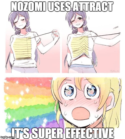 NOZOMI USES ATTRACT; IT'S SUPER EFFECTIVE | image tagged in love live | made w/ Imgflip meme maker
