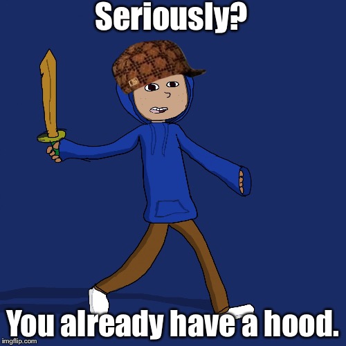 Jonas | Seriously? You already have a hood. | image tagged in jonas,scumbag | made w/ Imgflip meme maker