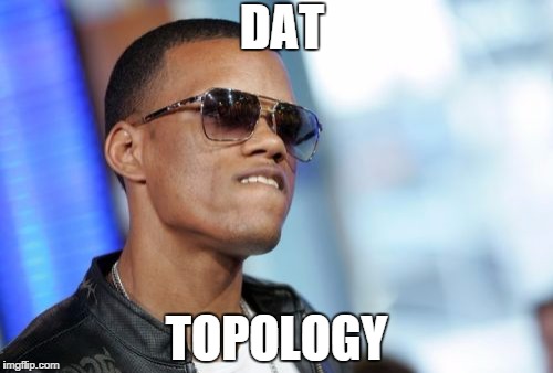 Dat Ass Meme | DAT; TOPOLOGY | image tagged in memes,dat ass | made w/ Imgflip meme maker