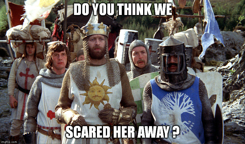 DO YOU THINK WE; SCARED HER AWAY ? | made w/ Imgflip meme maker