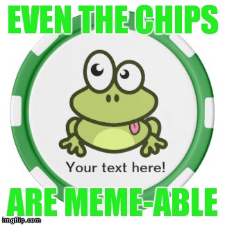 EVEN THE CHIPS ARE MEME-ABLE | made w/ Imgflip meme maker