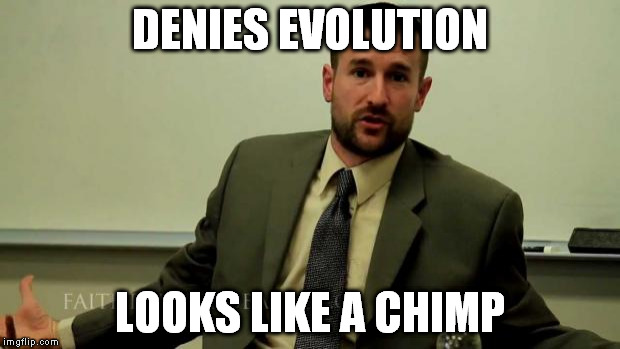 Hypocritical Steven Anderson | DENIES EVOLUTION; LOOKS LIKE A CHIMP | image tagged in hypocritical steven anderson | made w/ Imgflip meme maker